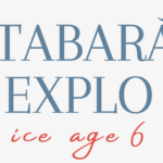 Tabără Explo – Ice Age 6 – 03-07 ianuarie 2024